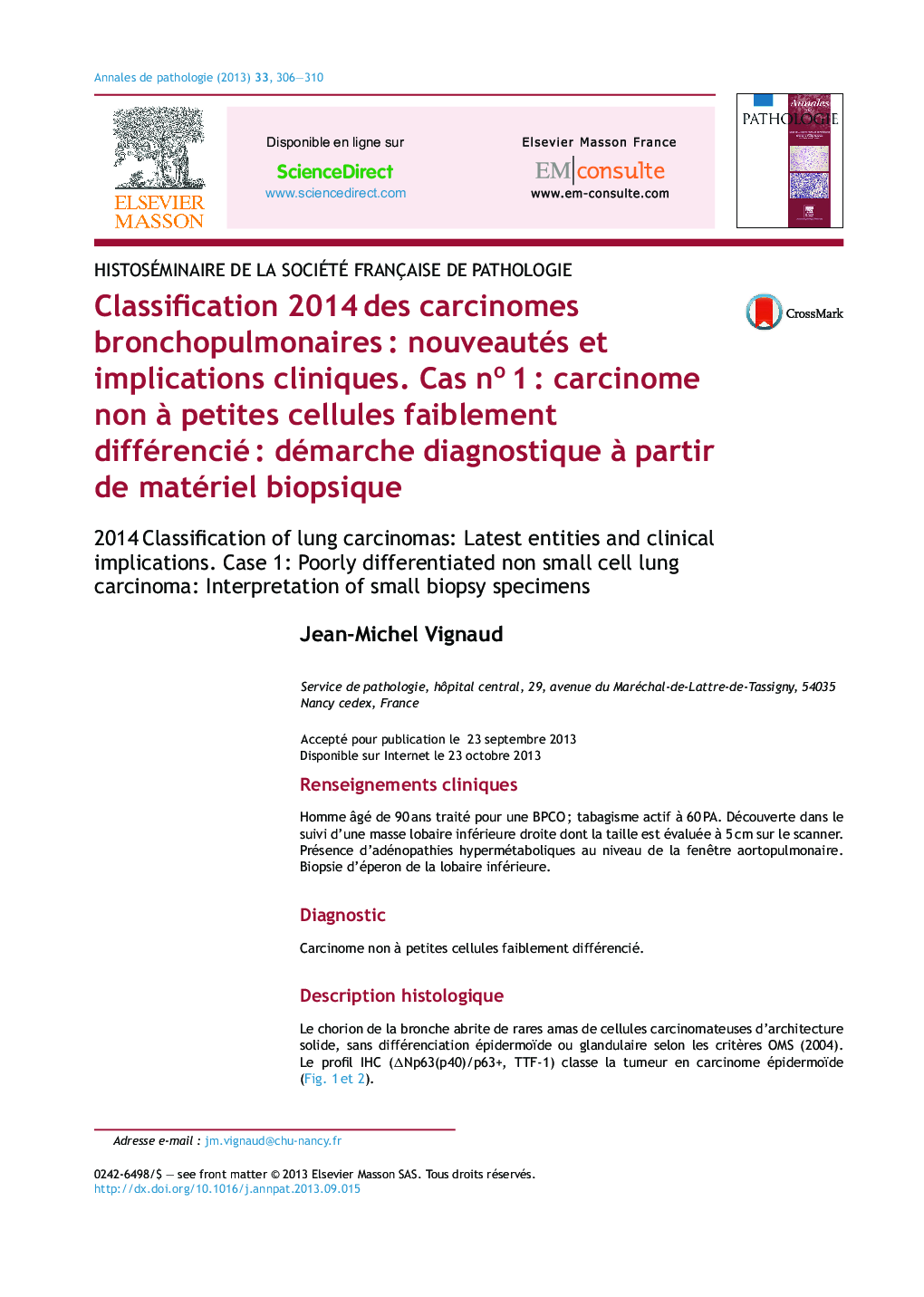 Classification 2014Â des carcinomes bronchopulmonairesÂ : nouveautés et implications cliniques. Cas noÂ 1Â : carcinome non Ã  petites cellules faiblement différenciéÂ : démarche diagnostique Ã  partir de matériel biopsique