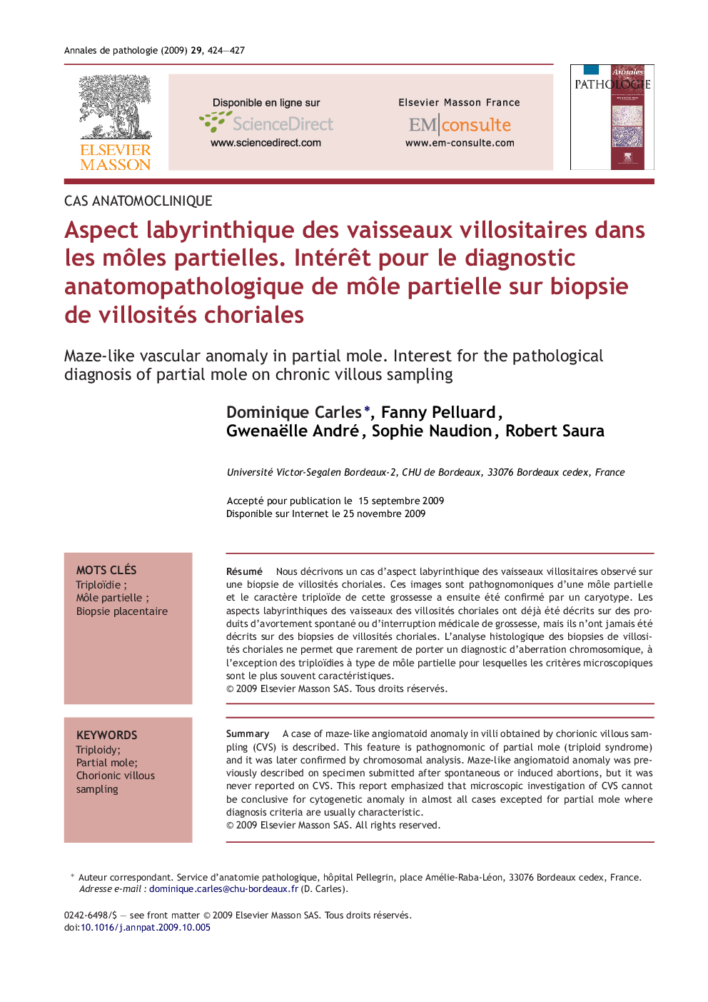 Aspect labyrinthique des vaisseaux villositaires dans les mÃ´les partielles. IntérÃªt pour le diagnostic anatomopathologique de mÃ´le partielle sur biopsie de villosités choriales