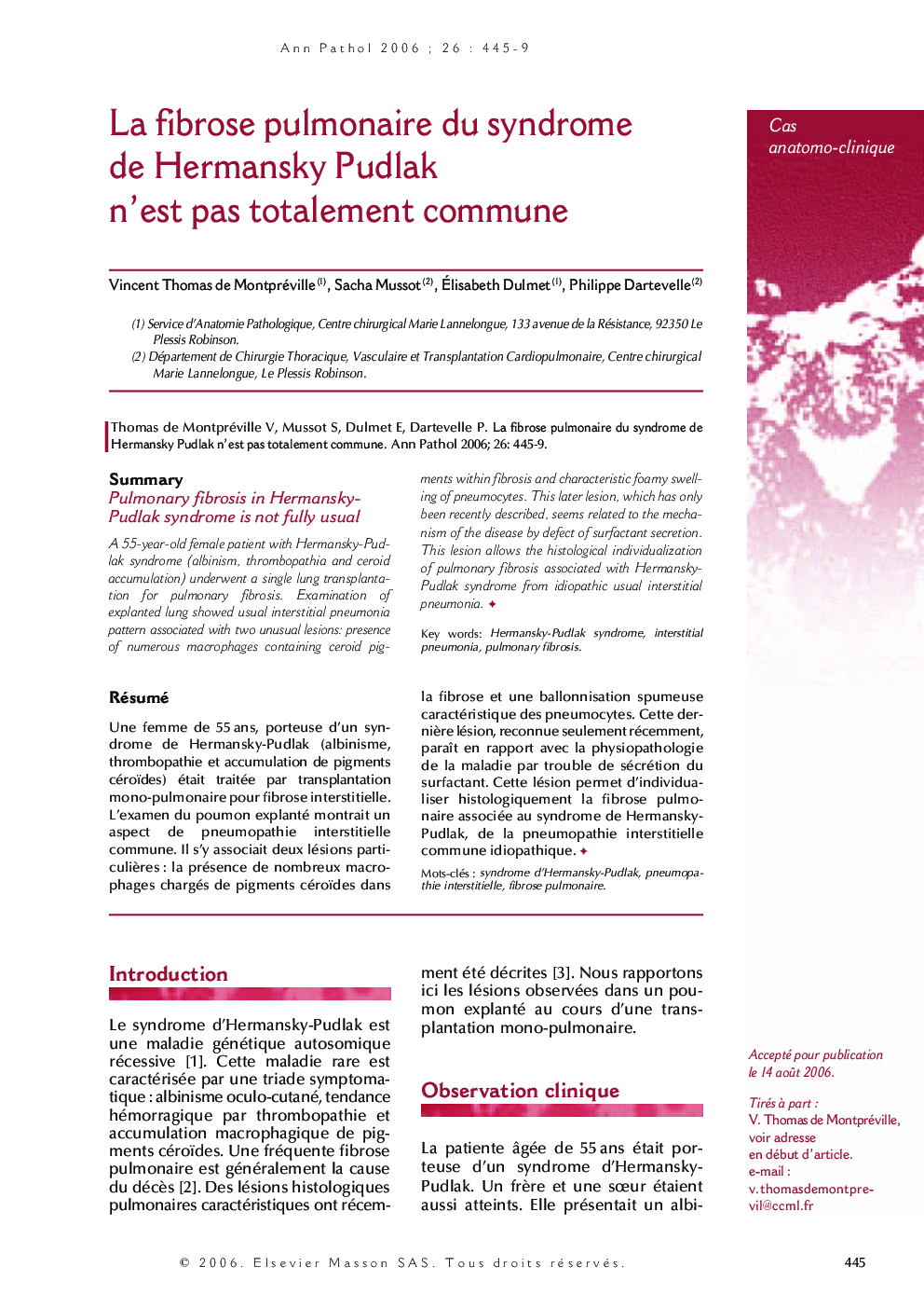 La fibrose pulmonaire du syndrome de Hermansky Pudlak n'est pas totalement commune