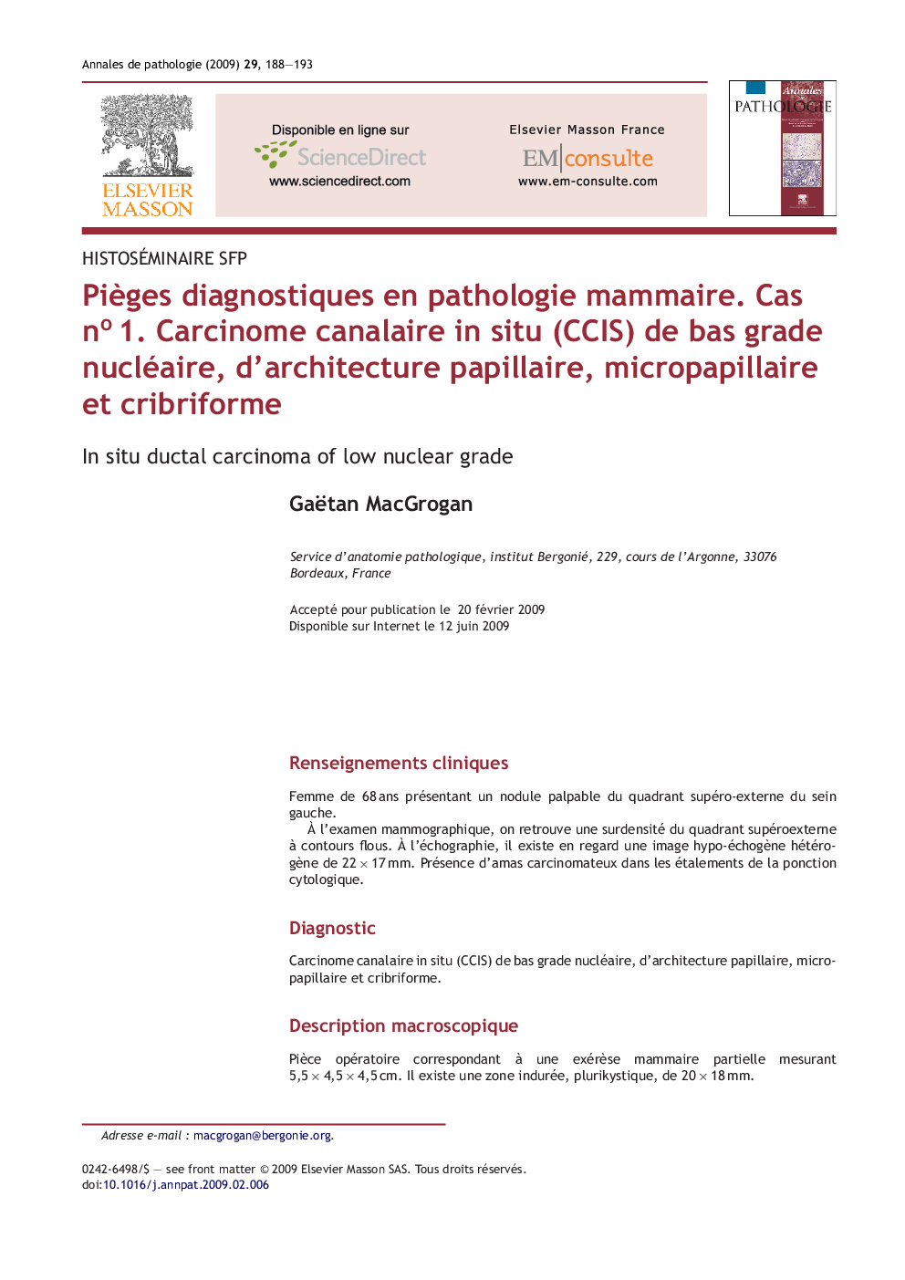 PiÃ¨ges diagnostiques en pathologie mammaire. Cas noÂ 1. Carcinome canalaire in situ (CCIS) de bas grade nucléaire, d'architecture papillaire, micropapillaire et cribriforme