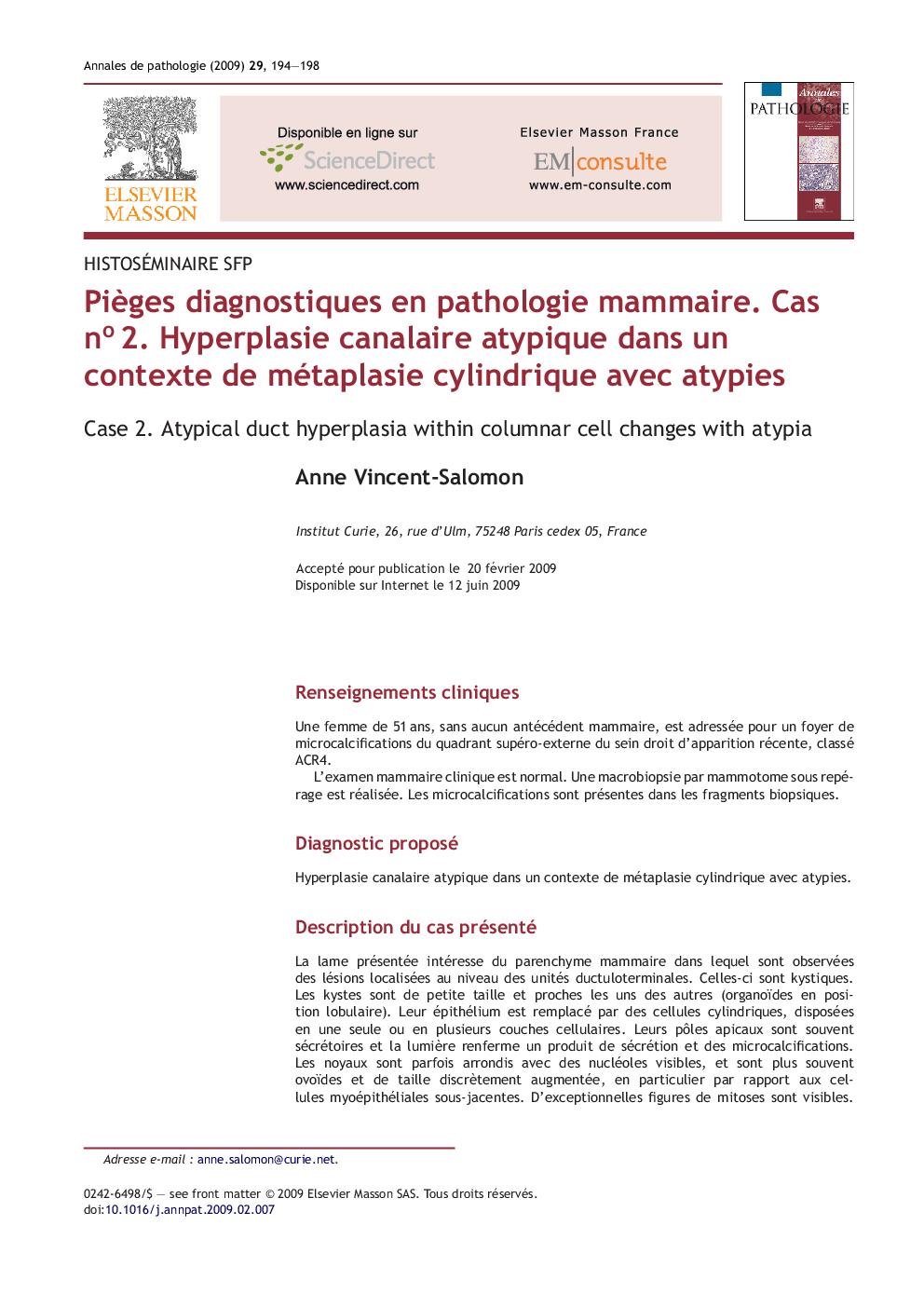 PiÃ¨ges diagnostiques en pathologie mammaire. Cas noÂ 2. Hyperplasie canalaire atypique dans un contexte de métaplasie cylindrique avec atypies