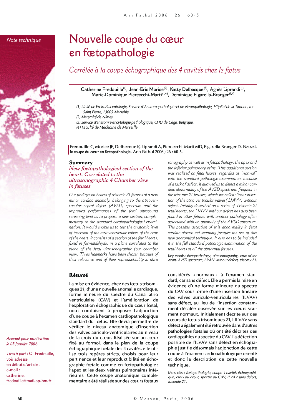 Note techniqueNouvelle coupe du cÅur en fÅtopathologie: Corrélée Ã  la coupe échographique des 4 cavités chez le fÅtusNew foetopathological section of the heart. Correlated to the ultrasonographic 4 Chamber view in fetuses