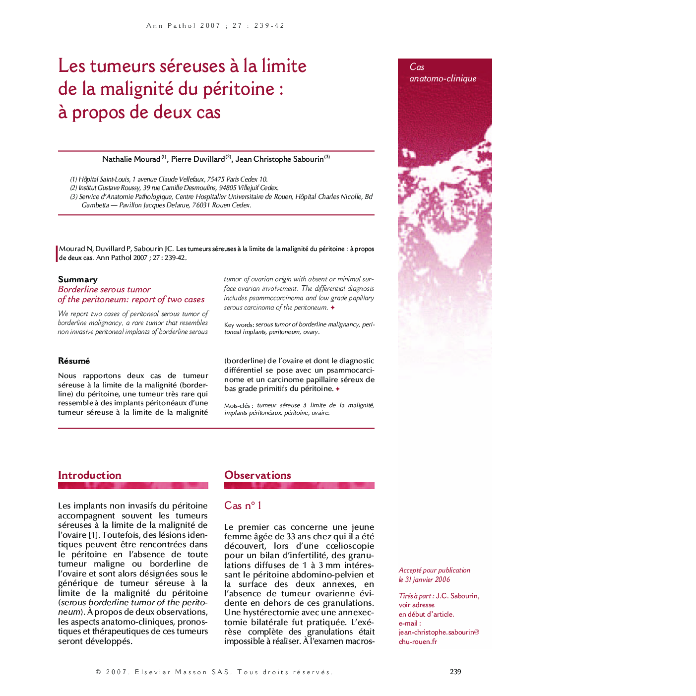 Cas anatomo-cliniqueLes tumeurs séreuses Ã  la limite de la malignité du péritoine : Ã  propos de deux casBorderline serous tumor of the peritoneum: report of two cases