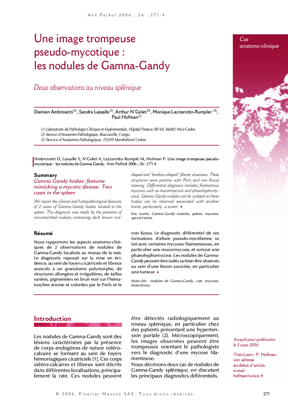 Cas anatomo-cliniqueUne image trompeuse pseudo-mycotique: les nodules de Gamna-Gandy: Deux observations au niveau spléniqueGamna Gandy bodies: features mimicking a mycotic disease. Two cases in the spleen