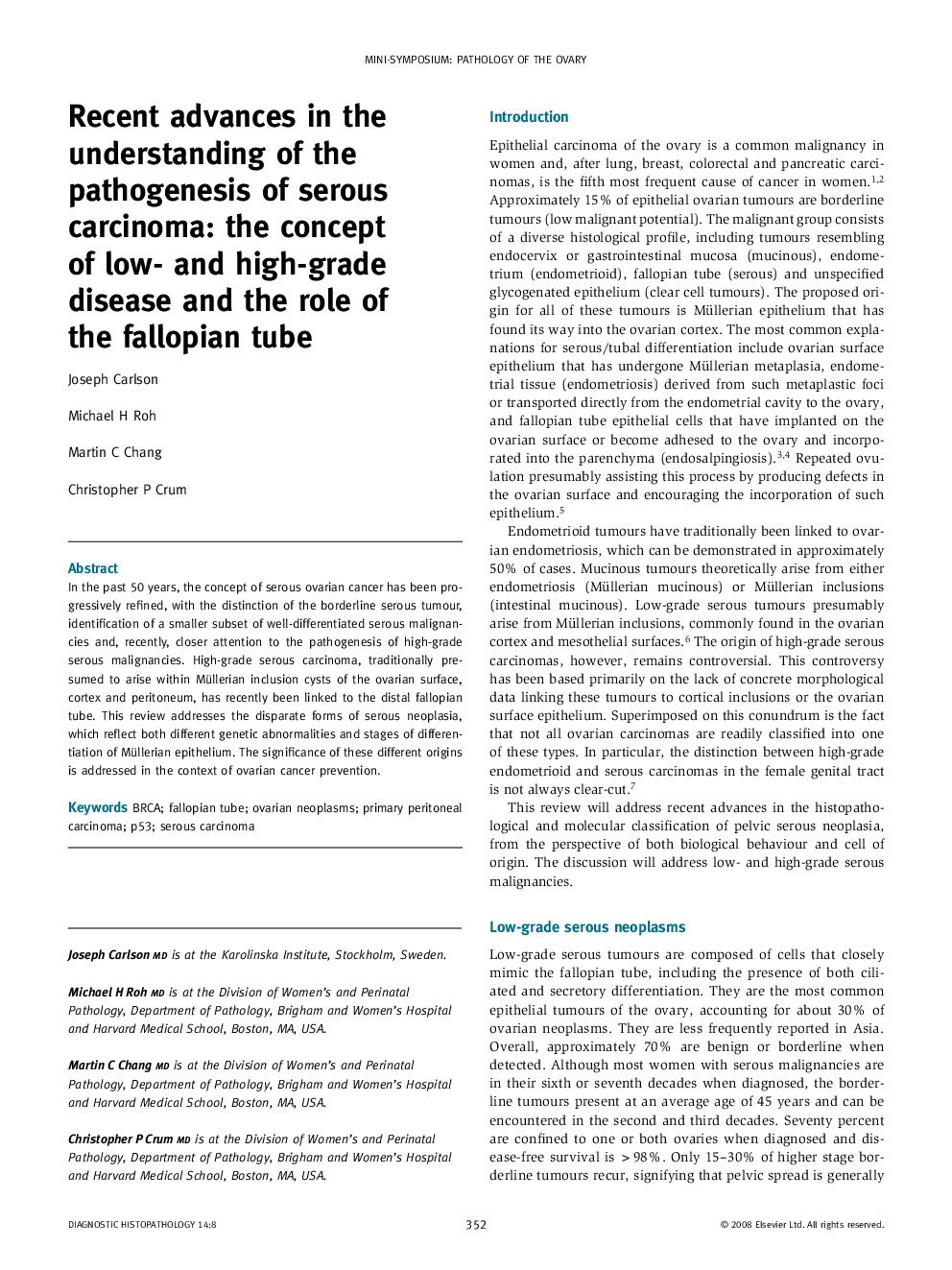 Recent advances in the understanding of the pathogenesis of serous carcinoma: the concept of low- and high-grade disease and the role of the fallopian tube