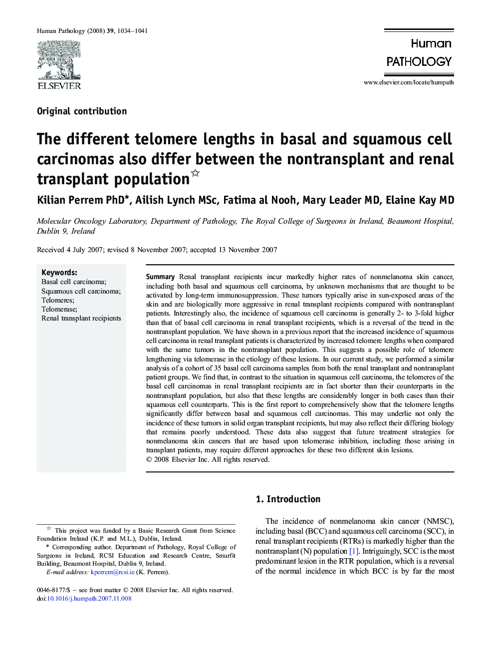 The different telomere lengths in basal and squamous cell carcinomas also differ between the nontransplant and renal transplant population 