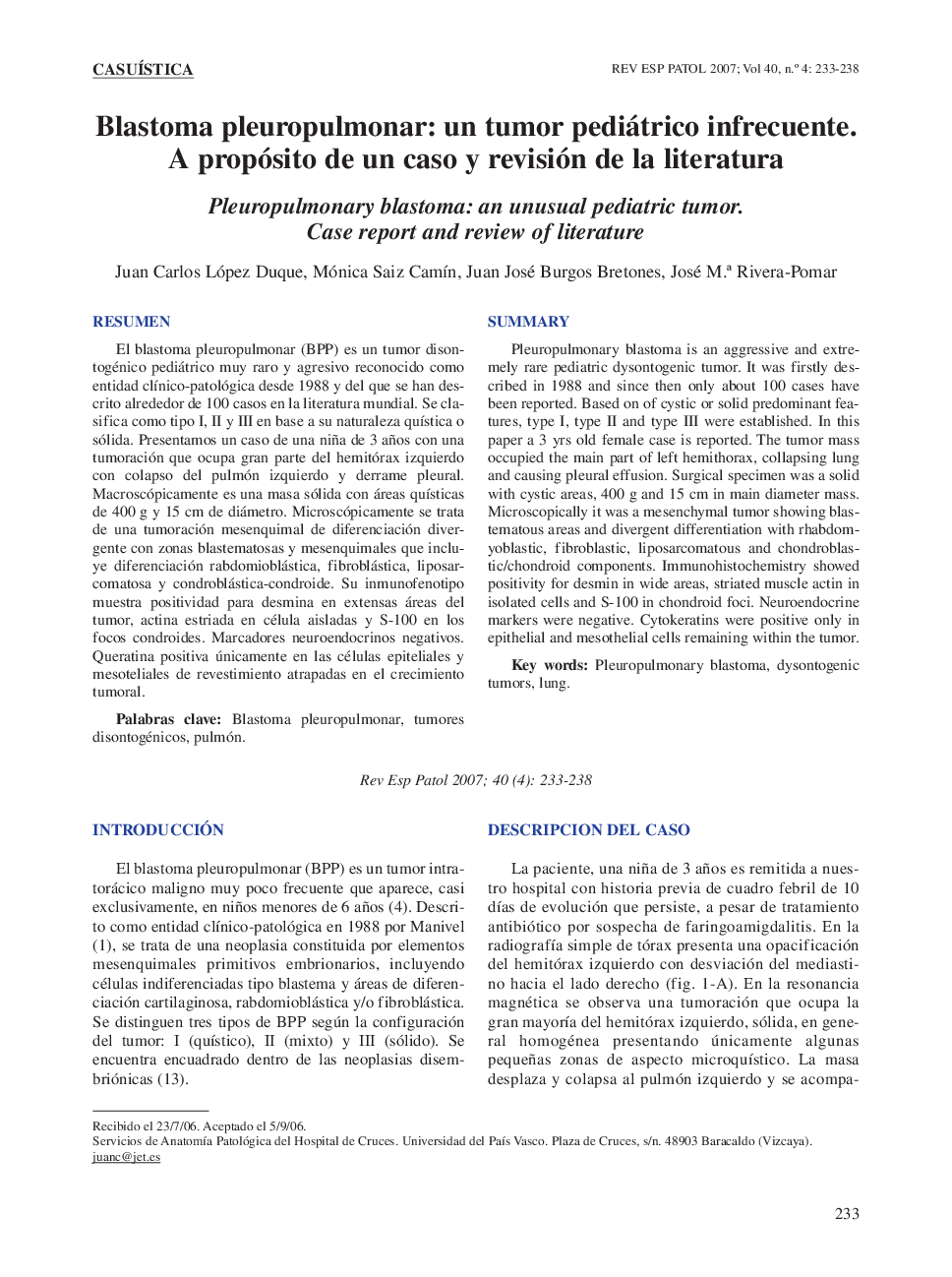 CasuÃ­sticaBlastoma pleuropulmonar: un tumor pediátrico infrecuente. A propósito de un caso y revisión de la literaturaPleuropulmonary blastoma: an unusual pediatric tumor. Case report and review of literature