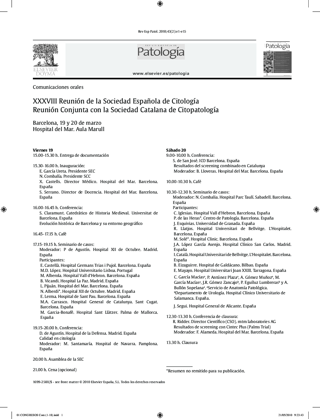 XXXVIII Reunion de la Sociedad Espanola de Citologia, Reunion conjunta con la Sociedad Catalana de Citopatologia