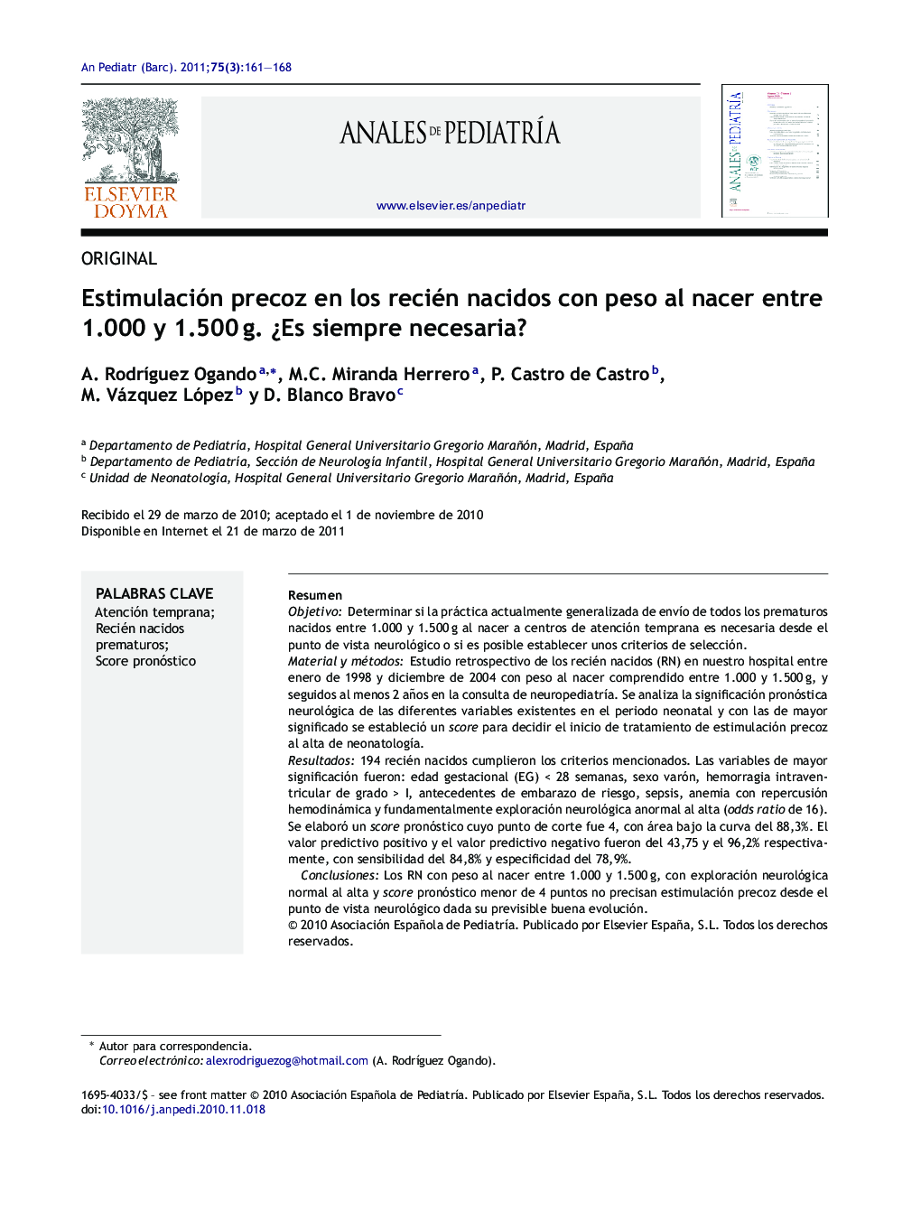 Estimulación precoz en los recién nacidos con peso al nacer entre 1.000 y 1.500 g. ¿Es siempre necesaria?