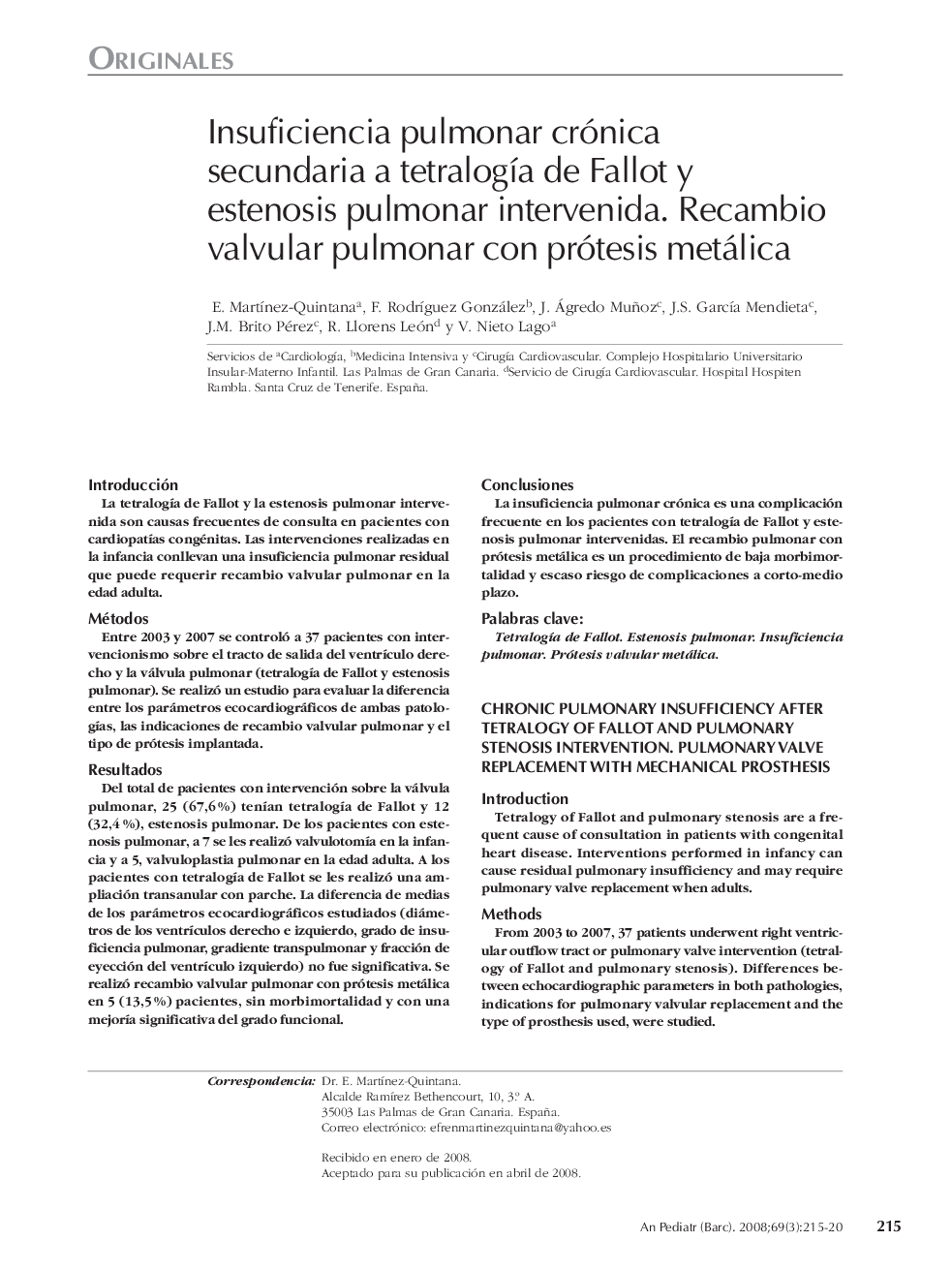 Insuficiencia pulmonar crónica secundaria a tetralogía de Fallot y estenosis pulmonar intervenida. Recambio valvular pulmonar con prótesis metálica