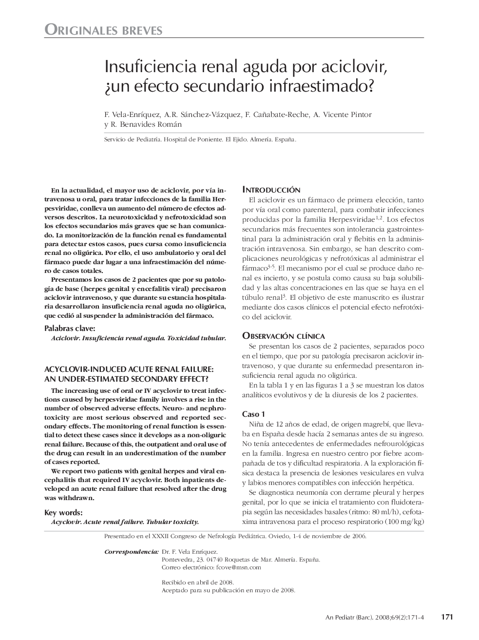 Insuficiencia renal aguda por aciclovir, Â¿un efecto secundario infraestimado?