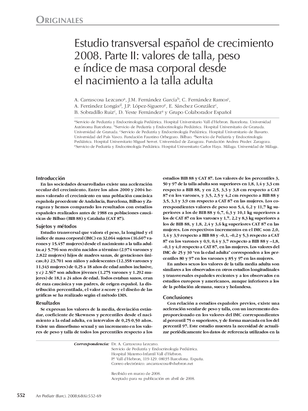 Estudio transversal español de crecimiento 2008. Parte II: valores de talla, peso e índice de masa corporal desde el nacimiento a la talla adulta