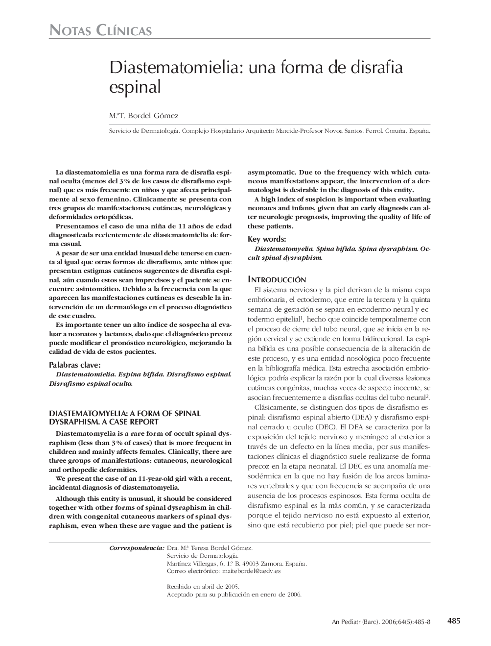 Notas clÃ­nicasDiastematomielia: una forma de disrafia espinalDiastematomyelia: a form of spinal dysraphism. A case report