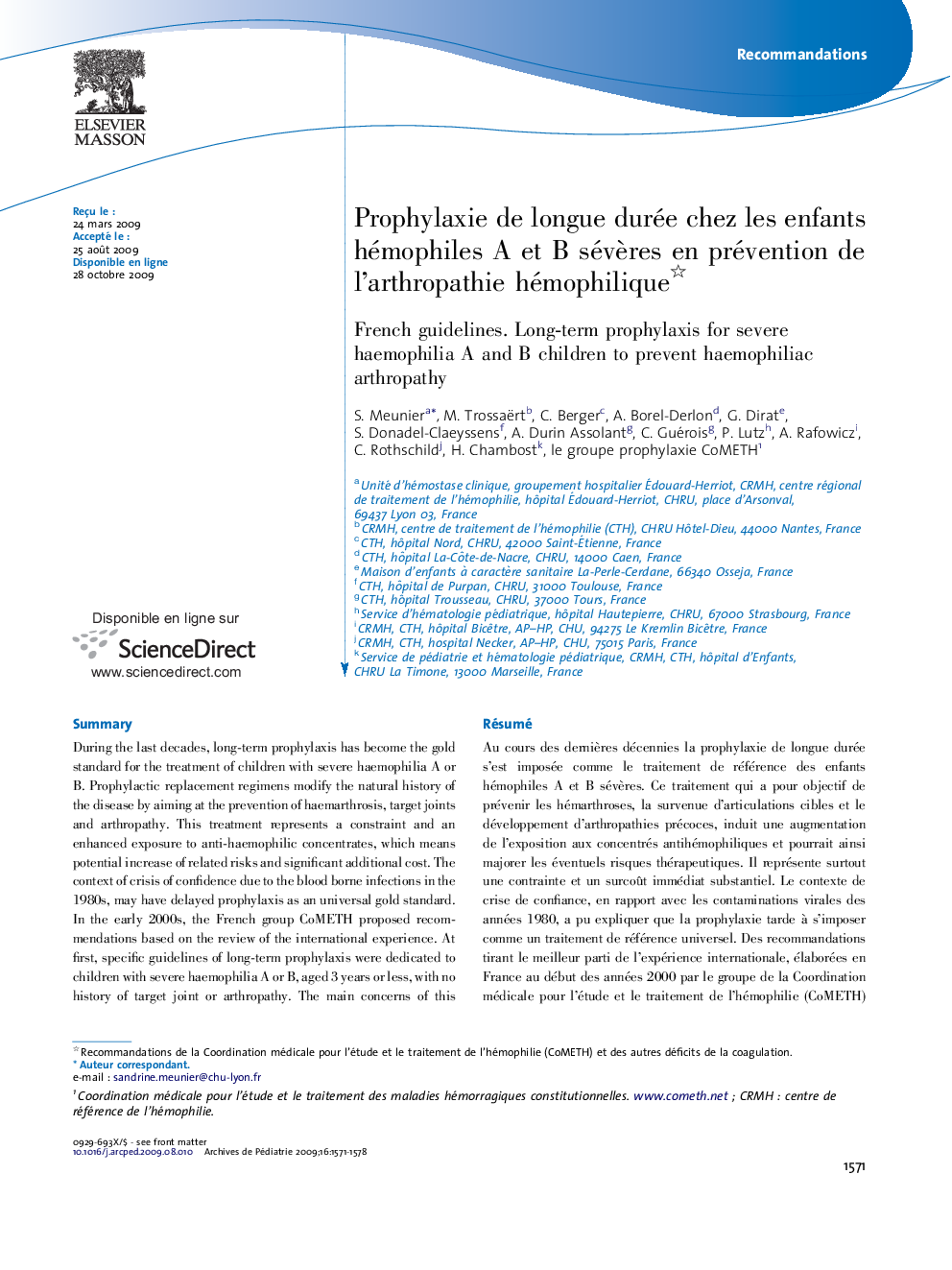 Prophylaxie de longue duree chez les enfants hemophiles a et b severes en prevention de l'arthropathie hemophilique