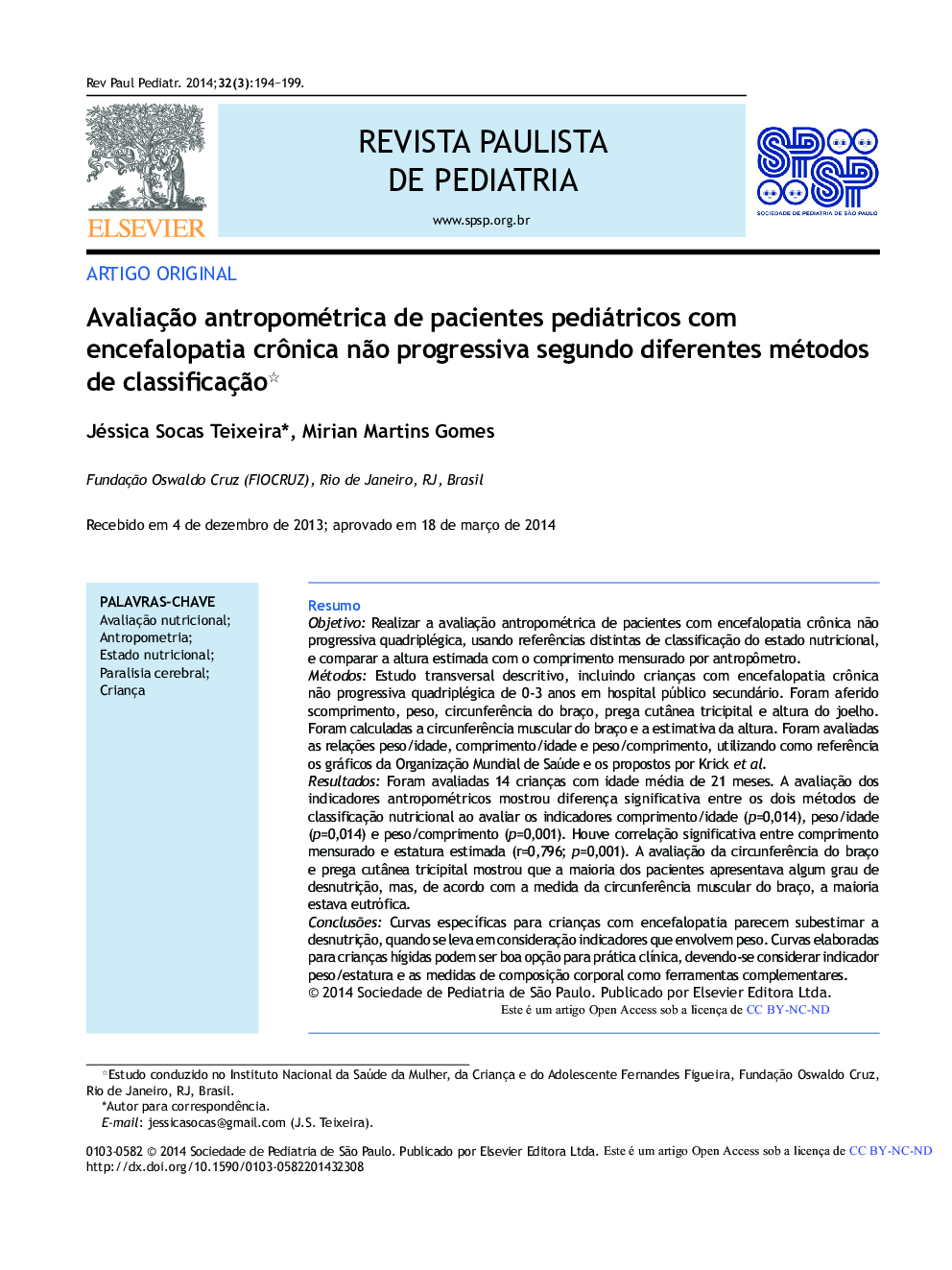 Avaliação antropométrica de pacientes pediátricos com encefalopatia crônica não progressiva segundo diferentes métodos de classificação *