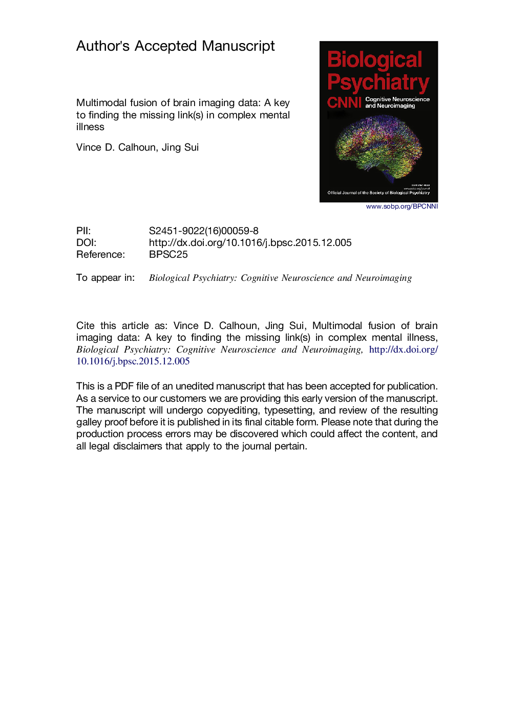 Multimodal Fusion of Brain Imaging Data: A Key to Finding the Missing Link(s) in Complex Mental Illness