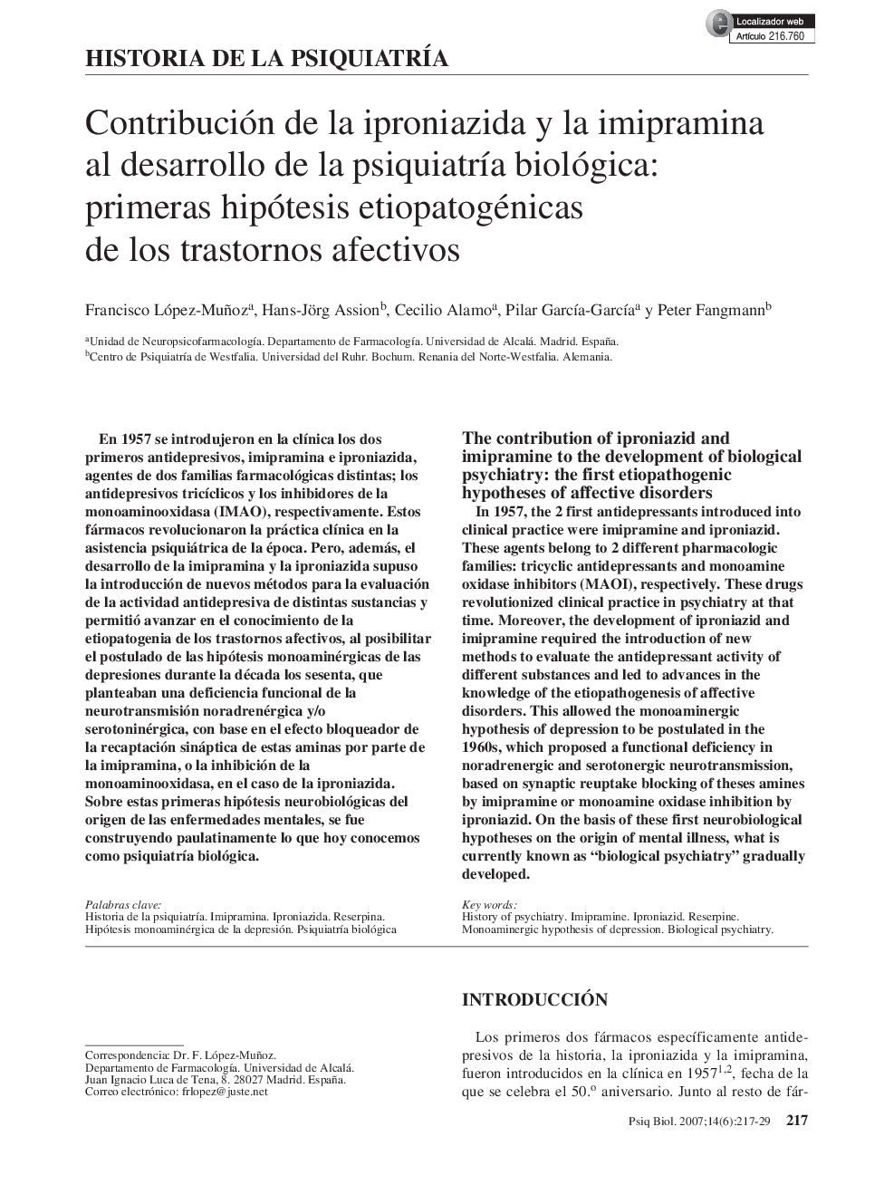 Contribución de la iproniazida y la imipramina al desarrollo de la psiquiatrÃ­a biológica: primeras hipótesis etiopatogénicas de los trastornos afectivos