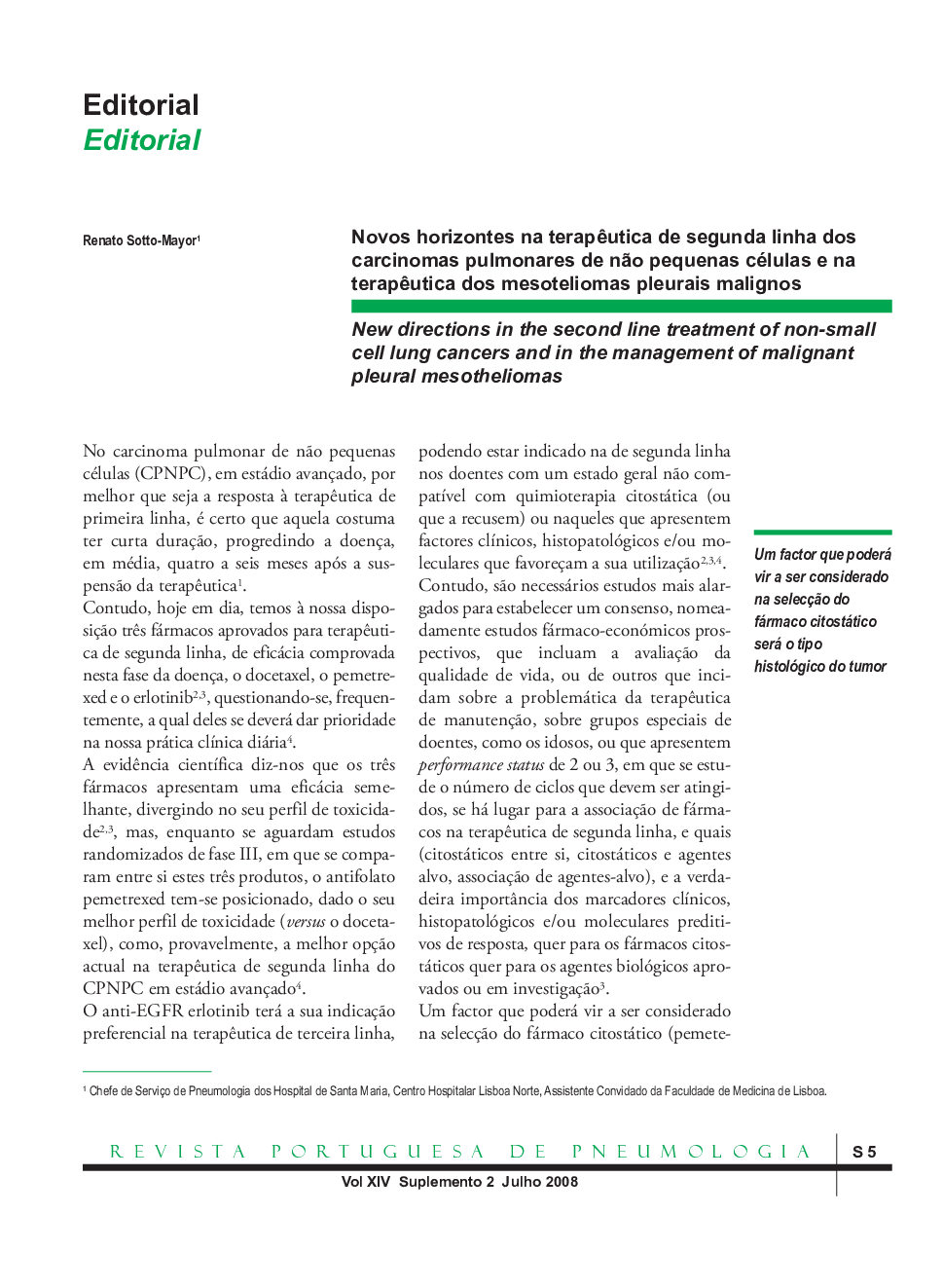 Novos horizontes na terapÃªutica de segunda linha dos carcinomas pulmonares de nÃ£o pequenas células e na terapÃªutica dos mesoteliomas pleurais malignos