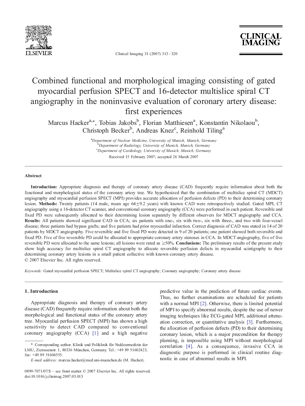 عکس صفحه اول مقاله: Combined functional and morphological imaging consisting of gated myocardial perfusion SPECT and 16-detector multislice spiral CT angiography in the noninvasive evaluation of coronary artery disease: first experiences Combined functional and morphological imaging consisting of gated myocardial perfusion SPECT and 16-detector multislice spiral CT angiography in the noninvasive evaluation of coronary artery disease: first experiences