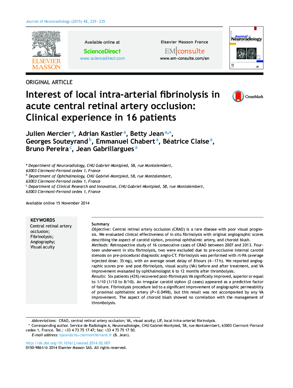 Interest of local intra-arterial fibrinolysis in acute central retinal artery occlusion: Clinical experience in 16 patients