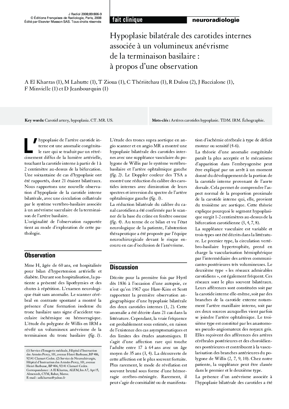 Hypoplasie bilatérale des carotides internes associée Ã  un volumineux anévrisme de la terminaison basilaireÂ : Ã  propos d'une observation