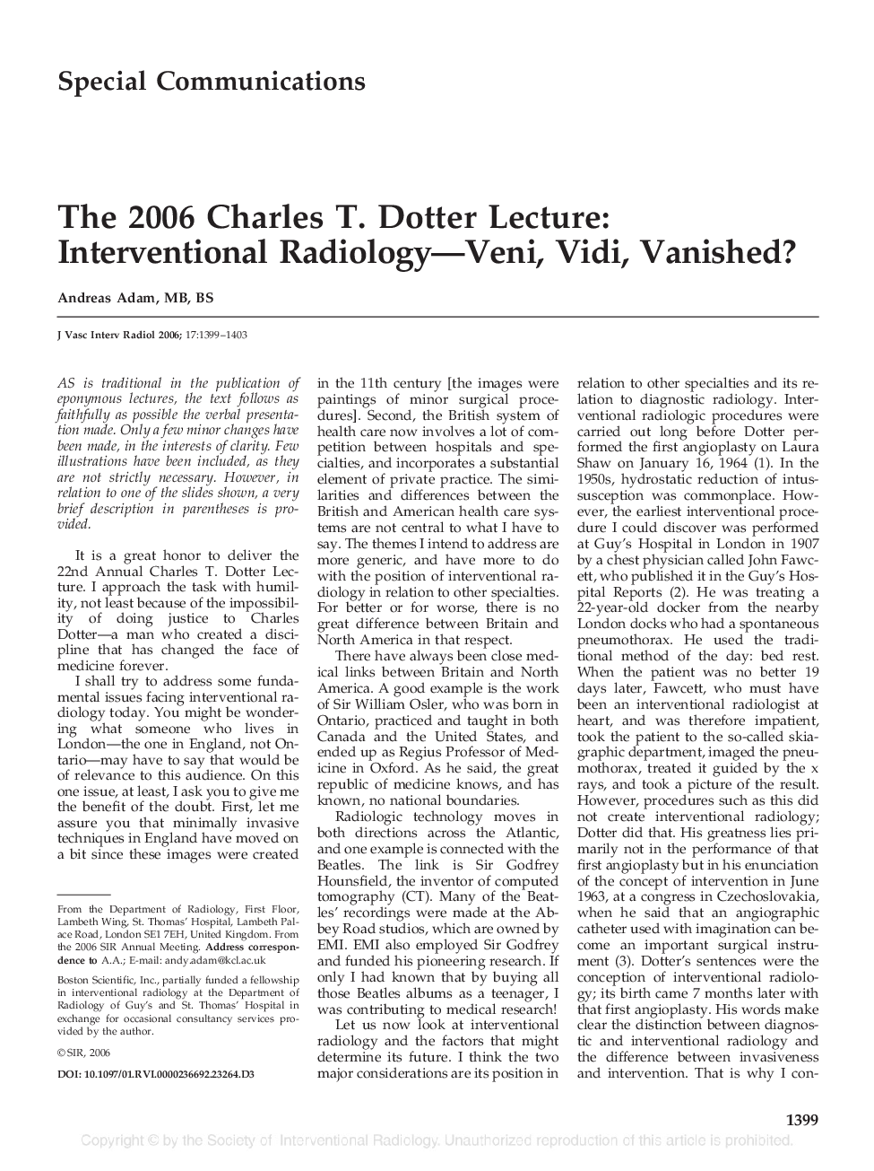 The 2006 Charles T. Dotter Lecture: Interventional Radiology-Veni, Vidi, Vanished?