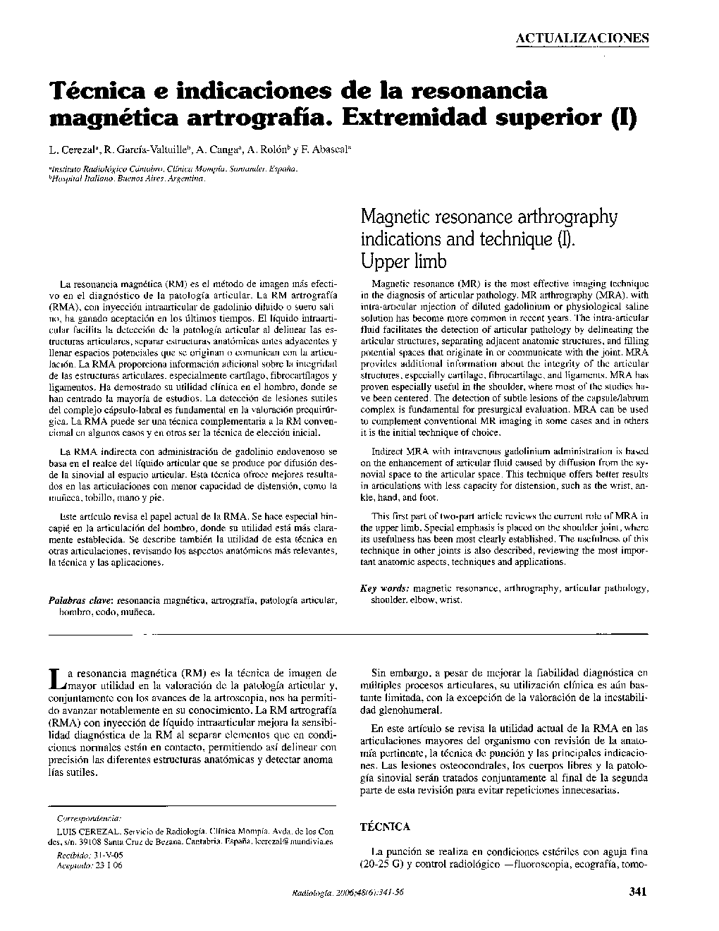 Técnica e indicaciones de la resonancia magnética artrografÃ­a. Extremidad superior (I)