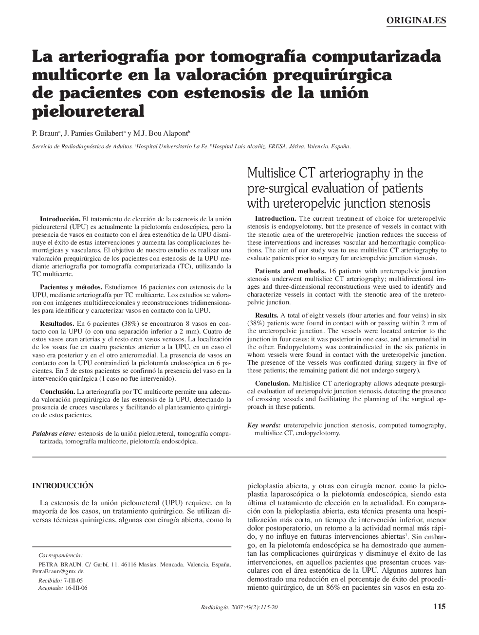 La arteriografÃ­a por tomografÃ­a computarizada multicorte en la valoración prequirúrgica de pacientes con estenosis de la unión pieloureteral