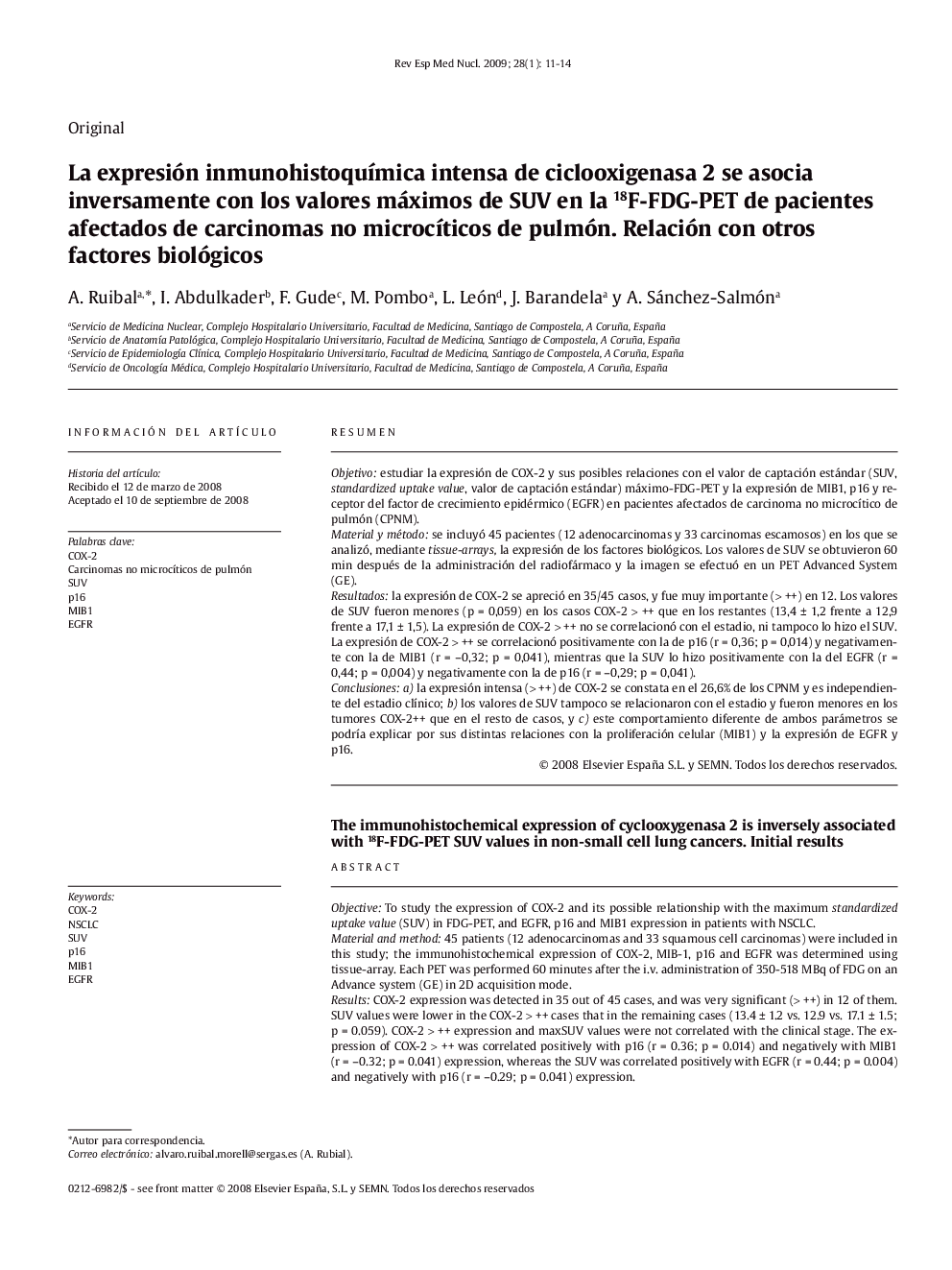 La expresión inmunohistoquÃ­mica intensa de ciclooxigenasa 2 se asocia inversamente con los valores máximos de SUV en la 18F-FDG-PET de pacientes afectados de carcinomas no microcÃ­ticos de pulmón. Relación con otros factores biológicos