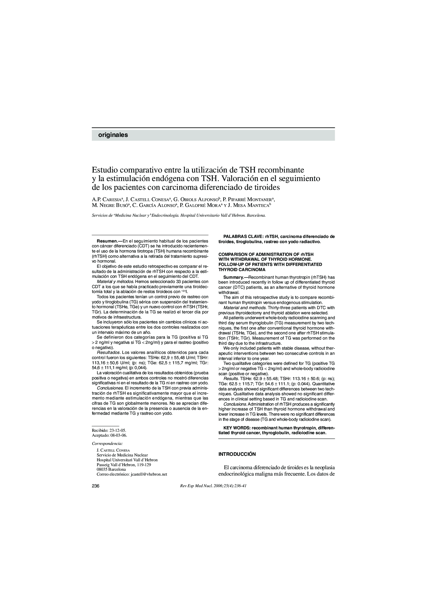 Estudio comparativo entre la utilización de TSH recombinante y la estimulación endógena con TSH. Valoración en el seguimiento de los pacientes con carcinoma diferenciado de tiroides