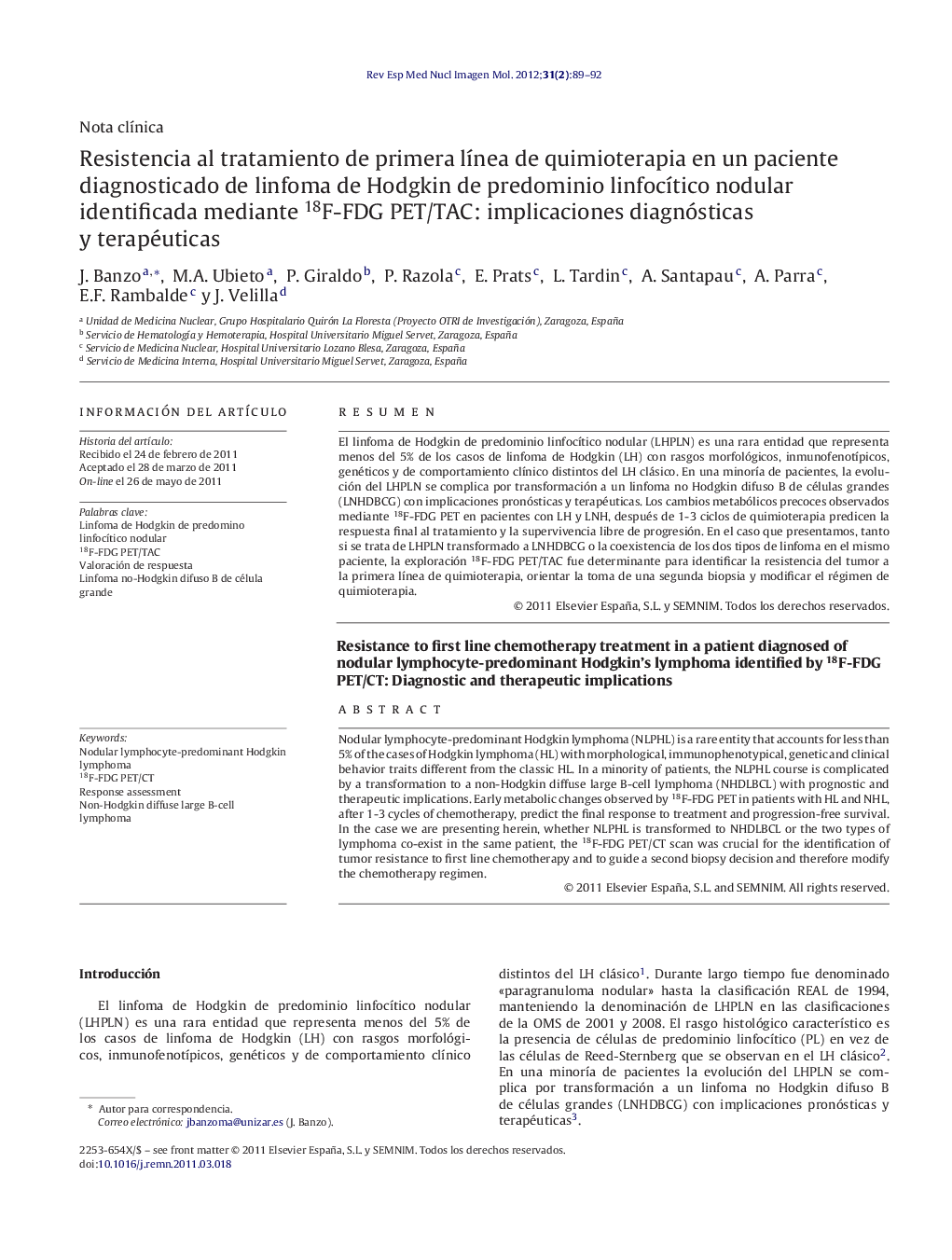 Resistencia al tratamiento de primera lÃ­nea de quimioterapia en un paciente diagnosticado de linfoma de Hodgkin de predominio linfocÃ­tico nodular identificada mediante 18F-FDG PET/TAC: implicaciones diagnósticas y terapéuticas