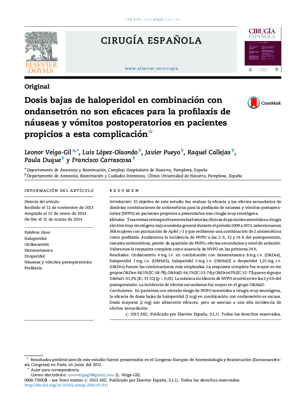 Dosis bajas de haloperidol en combinación con ondansetrón no son eficaces para la profilaxis de náuseas y vómitos postoperatorios en pacientes propicios a esta complicación 