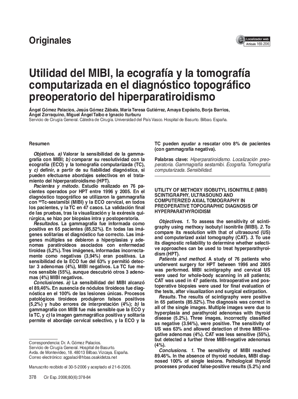 Utilidad del MIBI, la ecografÃ­a y la tomografÃ­a computarizada en el diagnóstico topográfico preoperatorio del hiperparatiroidismo