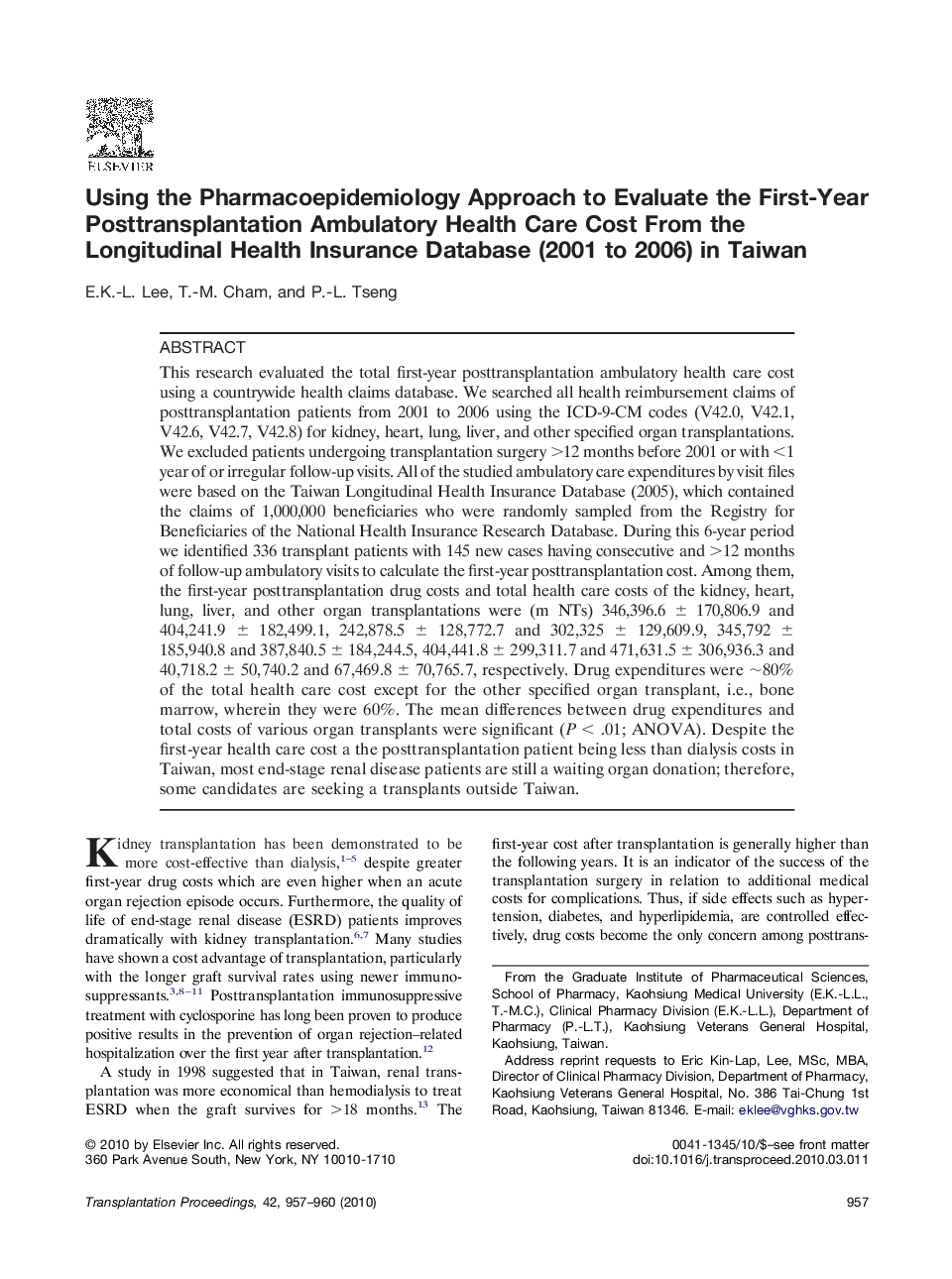 Using the Pharmacoepidemiology Approach to Evaluate the First-Year Posttransplantation Ambulatory Health Care Cost From the Longitudinal Health Insurance Database (2001 to 2006) in Taiwan