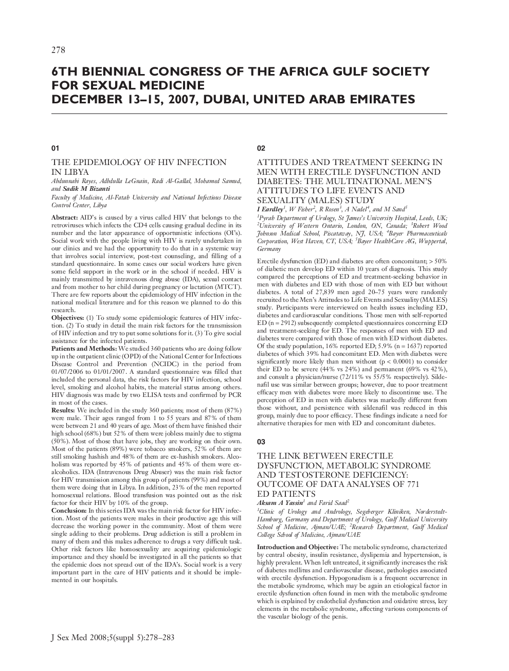 6TH BIENNIAL CONGRESS OF THE AFRICA GULF SOCIETY FOR SEXUAL MEDICINEâ¨ DECEMBER 13â15, 2007, DUBAI, UNITED ARAB EMIRATES