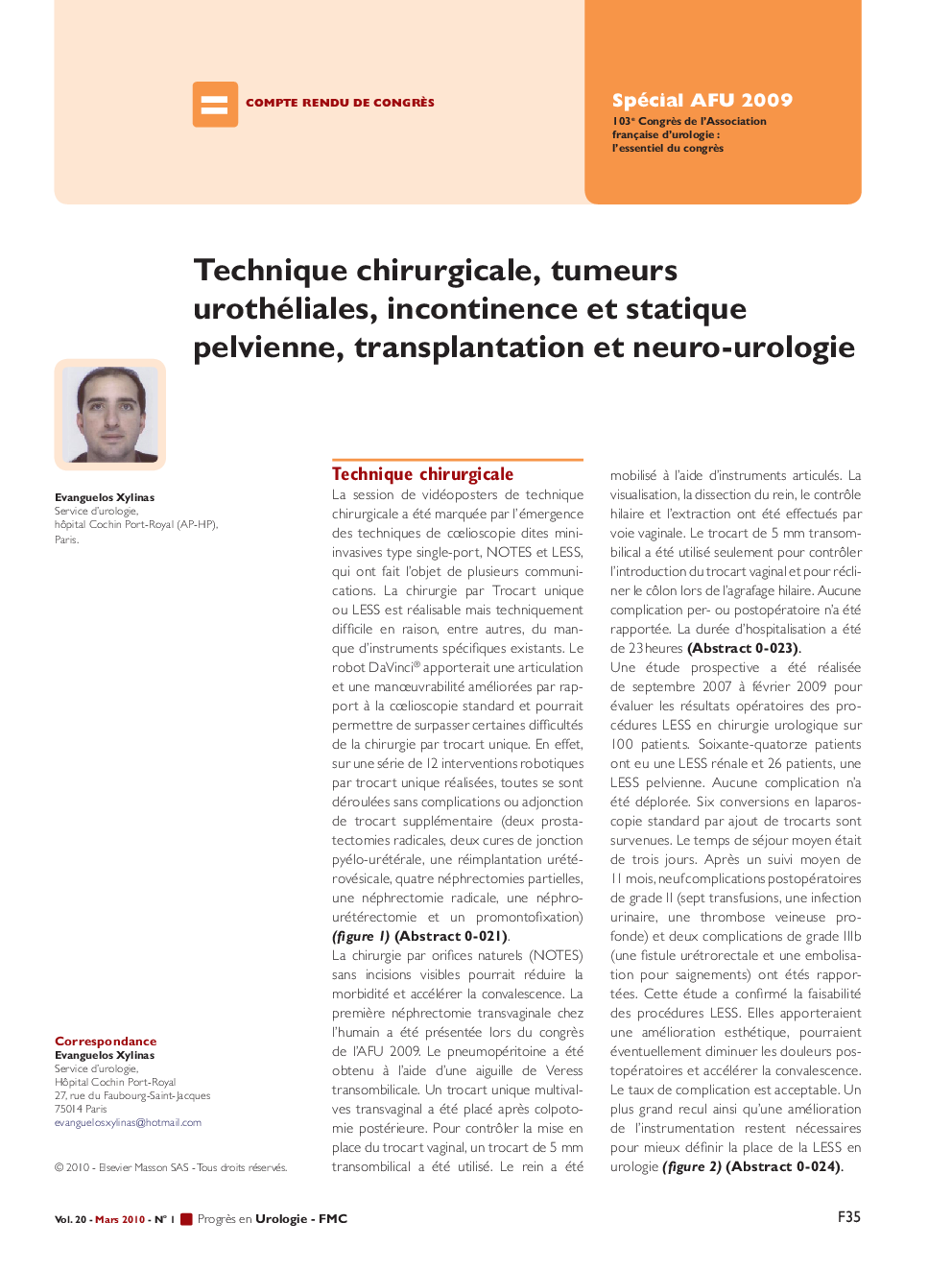 Technique chirurgicale, tumeurs urothéliales, incontinence et statique pelvienne, transplantation et neuro-urologie