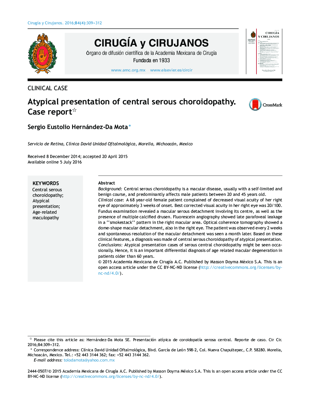 Atypical presentation of central serous choroidopathy. Case report 