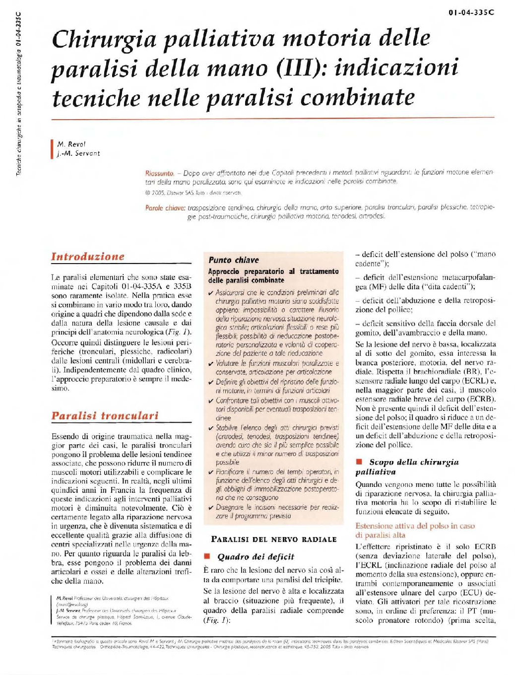 Chirurgia palliativa motoria delle paralisi della mano (III): indicazioni tecniche nelle paralisi combinate