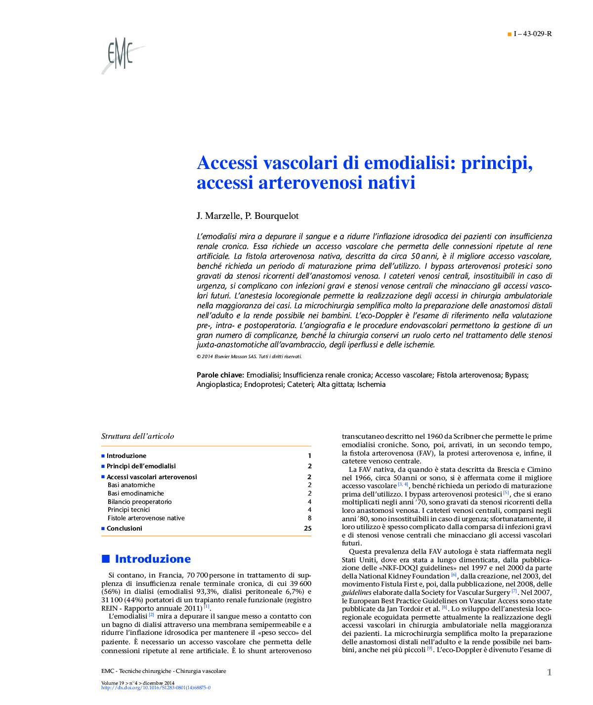 Accessi vascolari di emodialisi: principi, accessi arterovenosi nativi