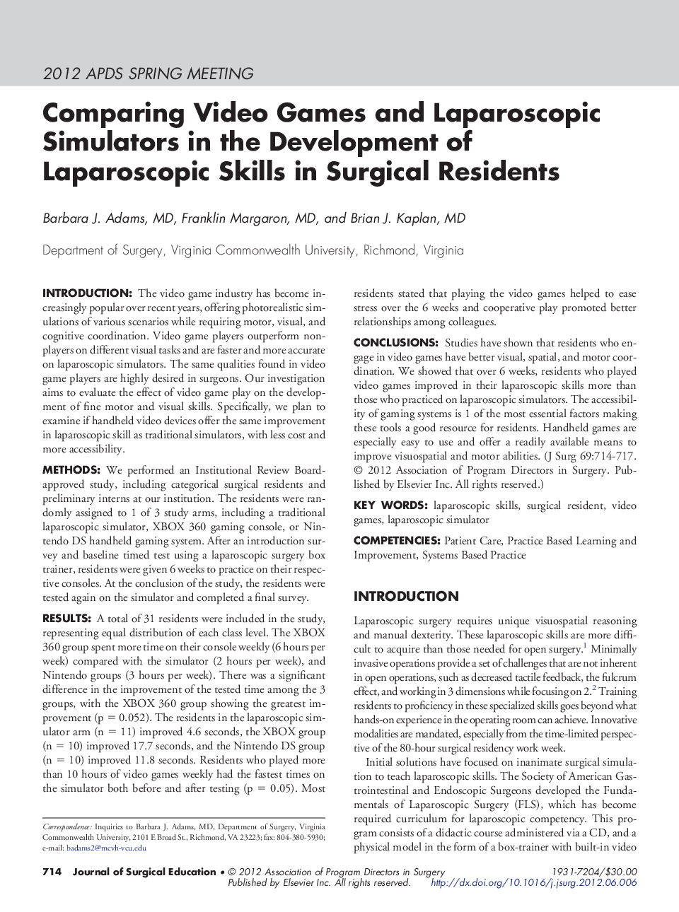 Comparing Video Games and Laparoscopic Simulators in the Development of Laparoscopic Skills in Surgical Residents