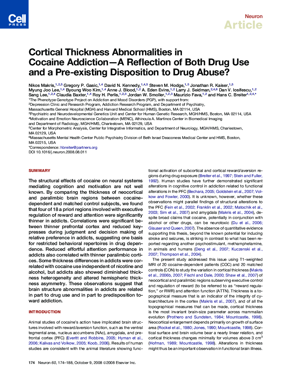 Cortical Thickness Abnormalities in Cocaine Addiction—A Reflection of Both Drug Use and a Pre-existing Disposition to Drug Abuse?