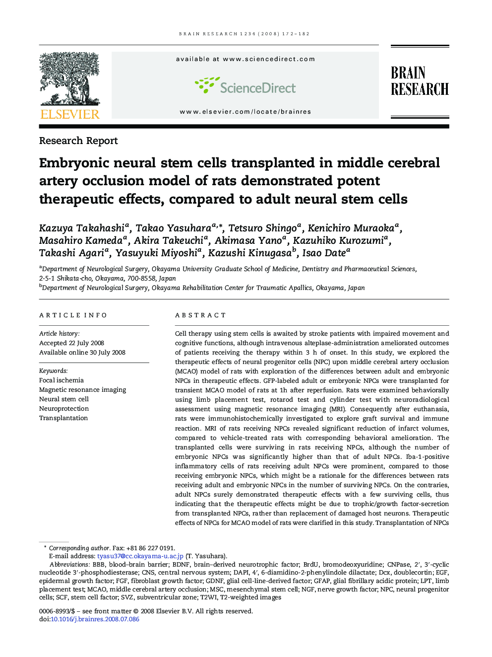 Embryonic neural stem cells transplanted in middle cerebral artery occlusion model of rats demonstrated potent therapeutic effects, compared to adult neural stem cells