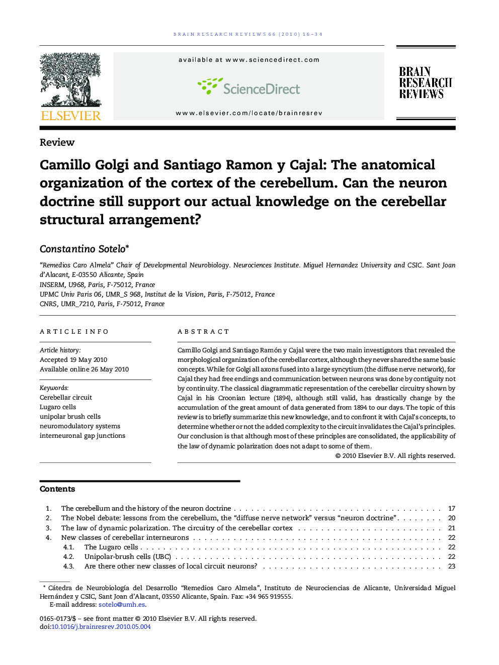 Camillo Golgi and Santiago Ramon y Cajal: The anatomical organization of the cortex of the cerebellum. Can the neuron doctrine still support our actual knowledge on the cerebellar structural arrangement?