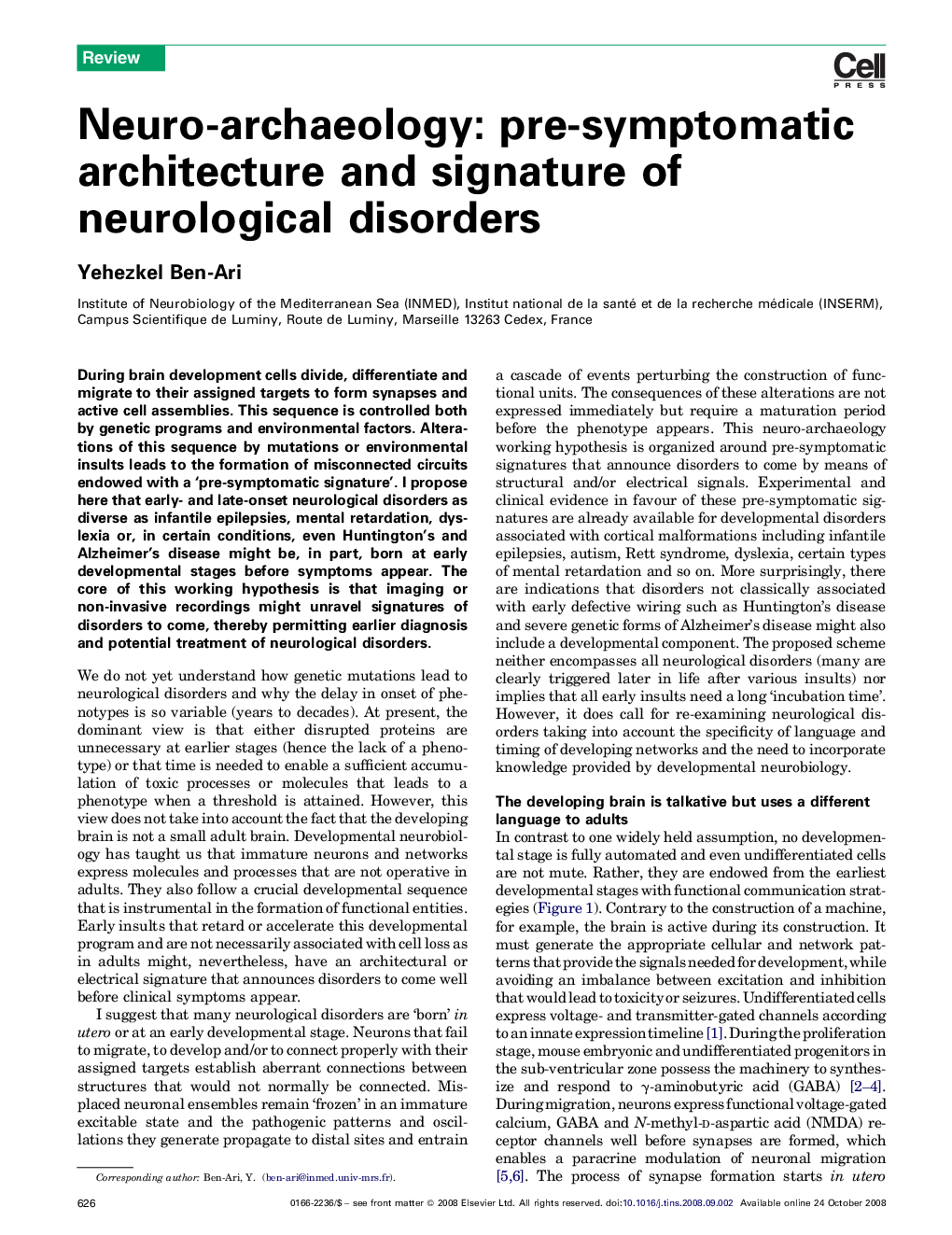 Neuro-archaeology: pre-symptomatic architecture and signature of neurological disorders