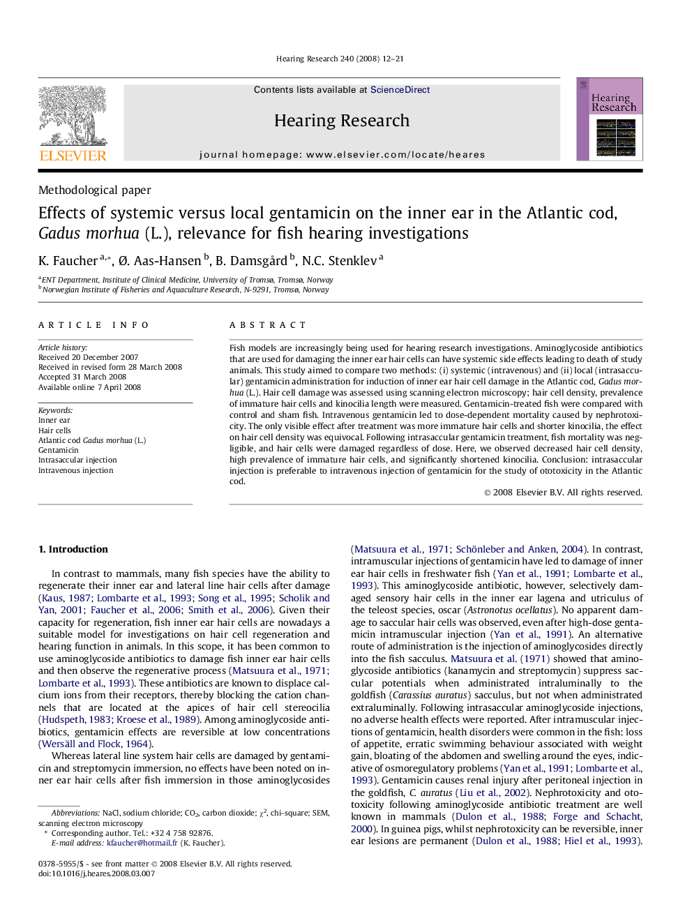 Effects of systemic versus local gentamicin on the inner ear in the Atlantic cod, Gadus morhua (L.), relevance for fish hearing investigations