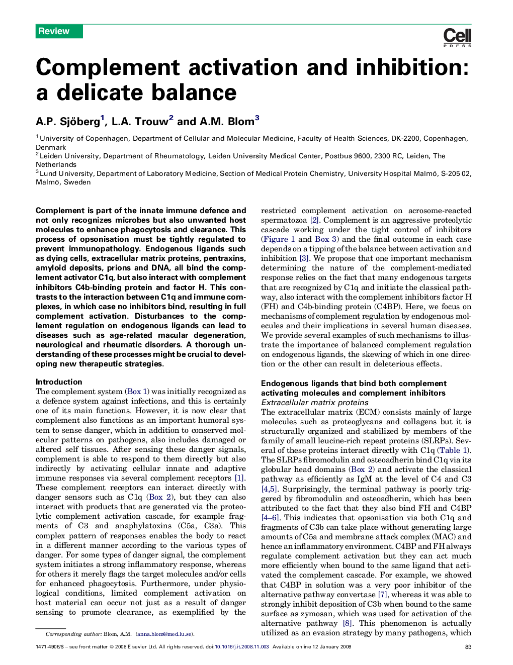 Complement activation and inhibition: a delicate balance