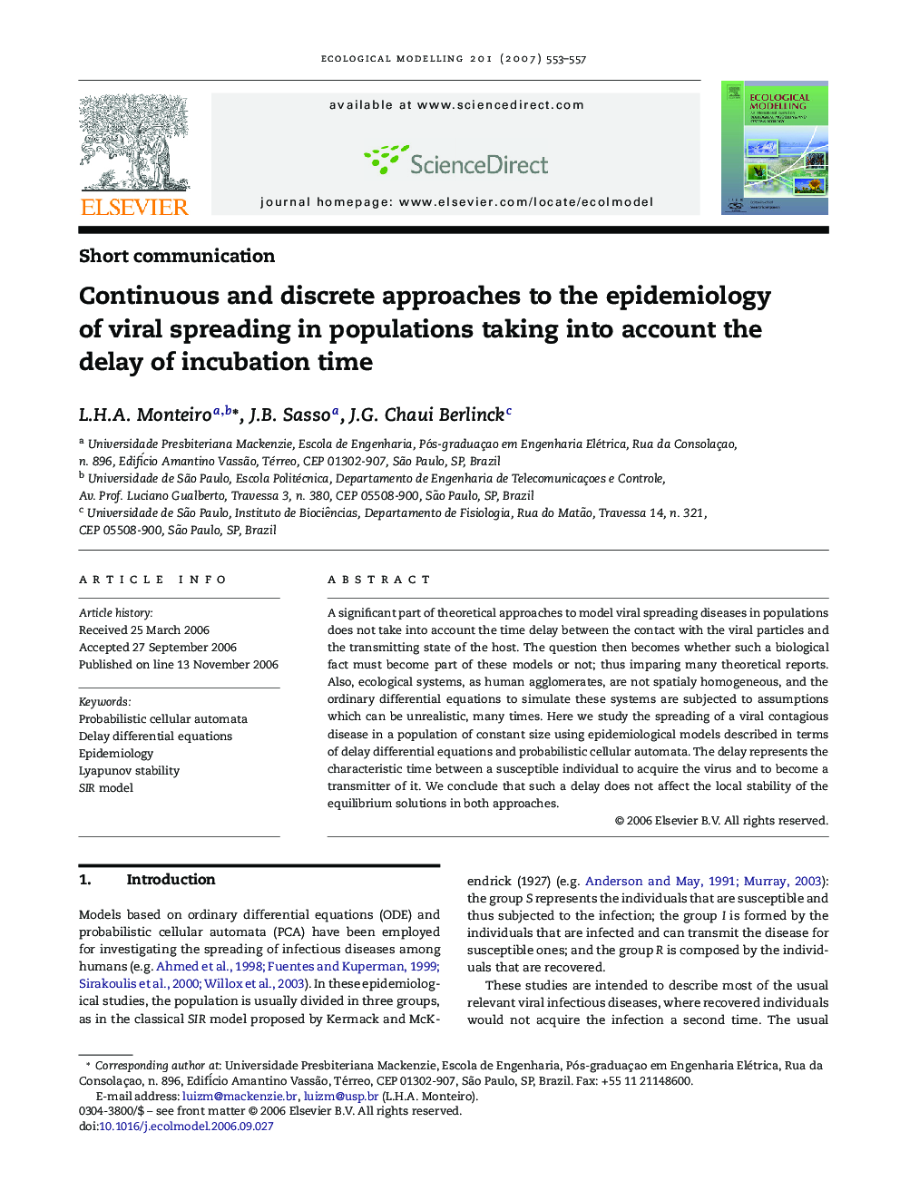 Continuous and discrete approaches to the epidemiology of viral spreading in populations taking into account the delay of incubation time
