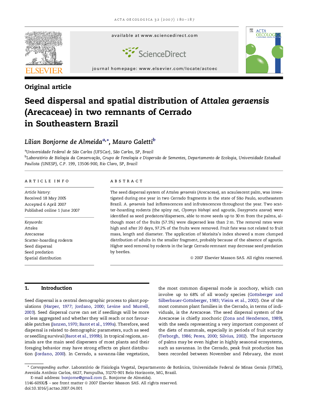 Seed dispersal and spatial distribution of Attalea geraensis (Arecaceae) in two remnants of Cerrado in Southeastern Brazil