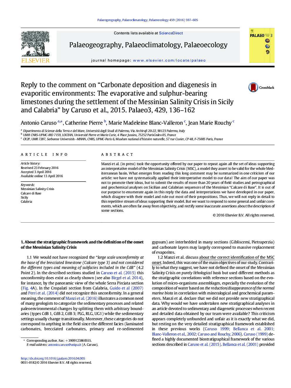 Reply to the comment on “Carbonate deposition and diagenesis in evaporitic environments: The evaporative and sulphur-bearing limestones during the settlement of the Messinian Salinity Crisis in Sicily and Calabria” by Caruso et al., 2015. Palaeo3, 429, 13