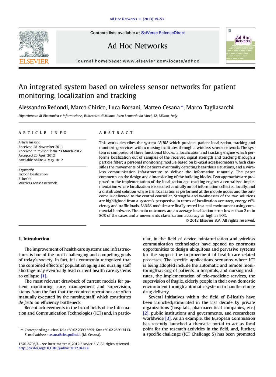 An integrated system based on wireless sensor networks for patient monitoring, localization and tracking